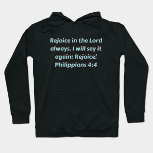 Bible Verse Philippians 4:4 Hoodie